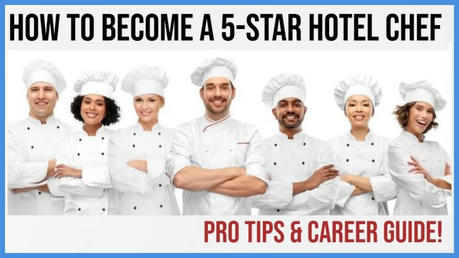 How to Become a 5-Star Hotel Chef