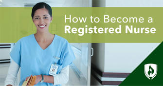 Everything You Need to Know About Becoming a Registered Nurse (RN)